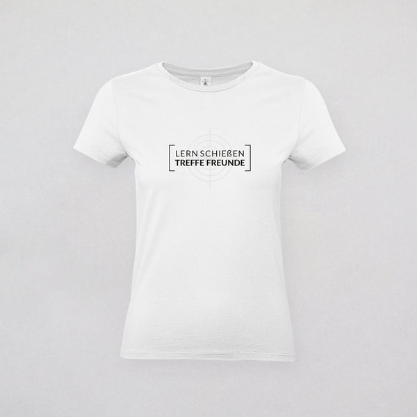 T-Shirt Damen - LERN SCHIEßEN TREFFE FREUNDE
